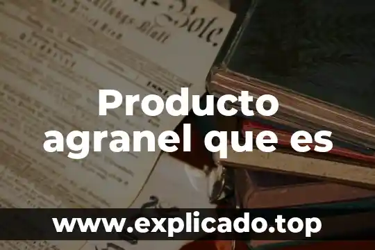 Qué es matriz insumo producto en macroeconomía 3 Producto agranel que es