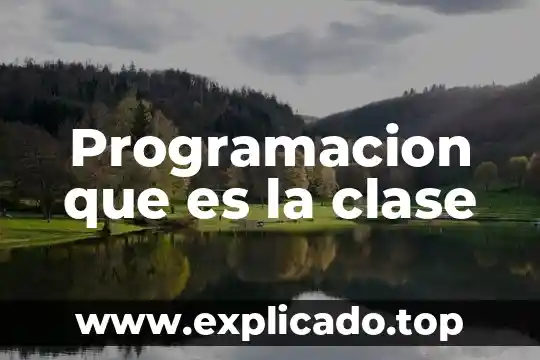 Qué es la clase social 7 Programacion que es la clase