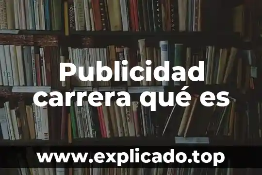 Por que es importante elegir una carrera 7 Publicidad carrera qué es