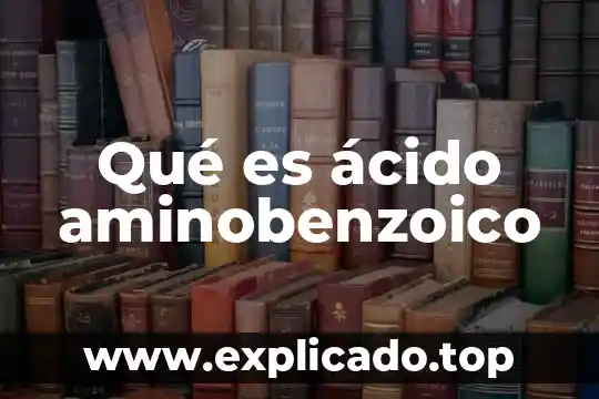 Ácido úrico en sangre qué es 5 Qué es ácido aminobenzoico