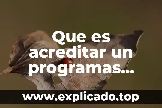 Que es la planeacion segun los programas de estudio 4 Que es acreditar un programas educativos