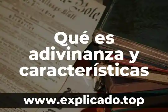 Qué es el enamoramiento características y tipos 5 Qué es adivinanza y características