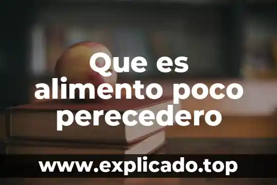 Que es un acompañamiento de un un alimento 3 Que es alimento poco perecedero