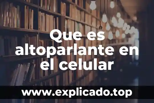 Que es ancho de banda comercial 6 Que es altoparlante en el celular