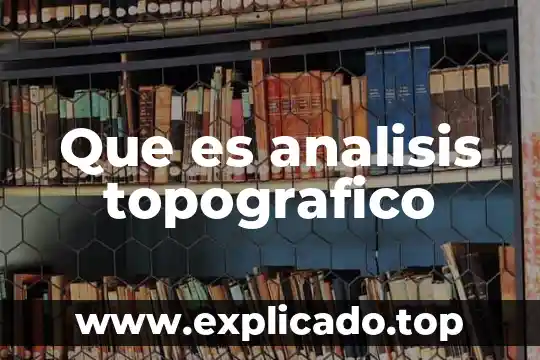 Que es el analisis politico del discurso 6 Que es analisis topografico