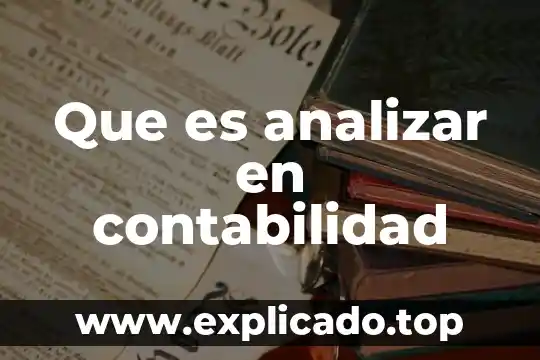 Que es analizar en contabilidad