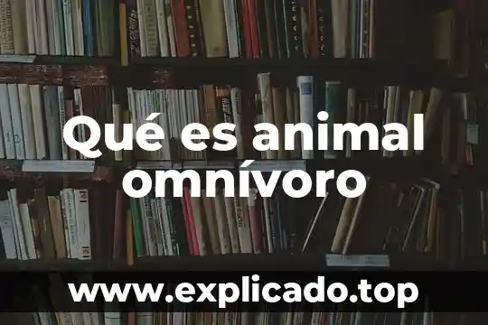 Para que es util un totem o animal de poder 7 Qué es animal omnívoro