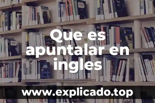 Que es un articulo de un aviso 3 Que es apuntalar en ingles