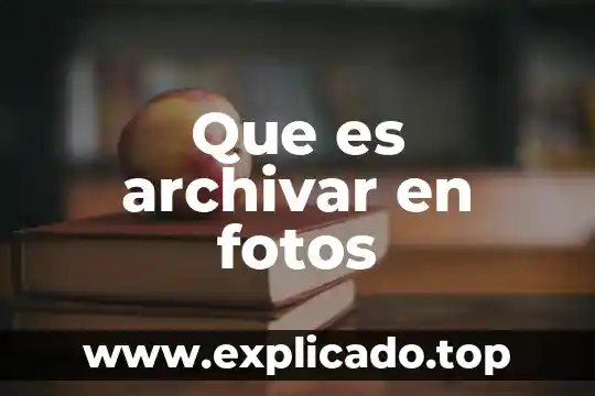 Qué es archivar los chats en WhatsApp 5 Que es archivar en fotos