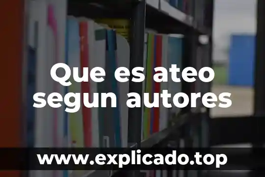 Que es la clasificacion autores 7 Que es ateo segun autores