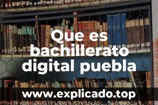 Que es sistema penal acusatorio en puebla 3 Que es bachillerato digital puebla