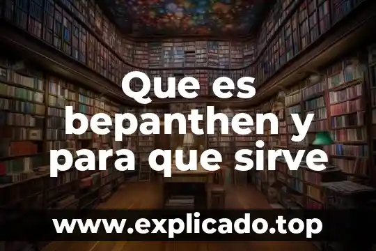 Que es bepanthen y para que sirve