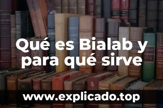 Qué es un archivero y para qué sirve 5 Qué es Bialab y para qué sirve