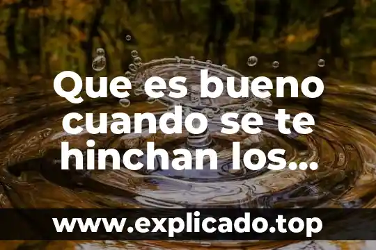 Que es bueno para pies cenizos 8 Que es bueno cuando se te hinchan los pies