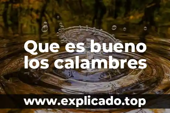 Que es bueno para la calentura infantil 6 Que es bueno los calambres