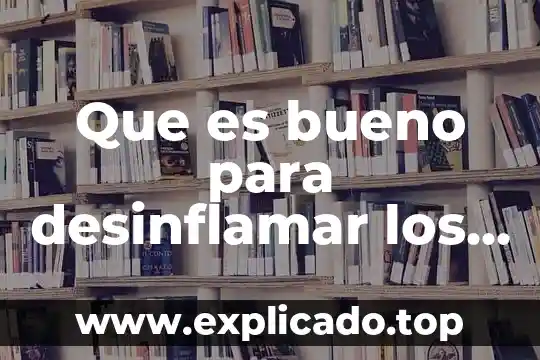 Qué es mejor para desinflamar una quemadura 6 Que es bueno para desinflamar los chichones