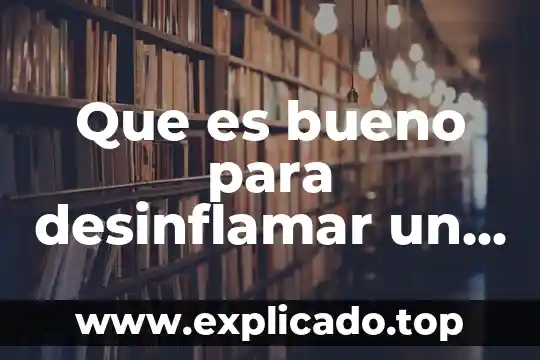 Qué es mejor para desinflamar una quemadura 8 Que es bueno para desinflamar un golpe en la nariz