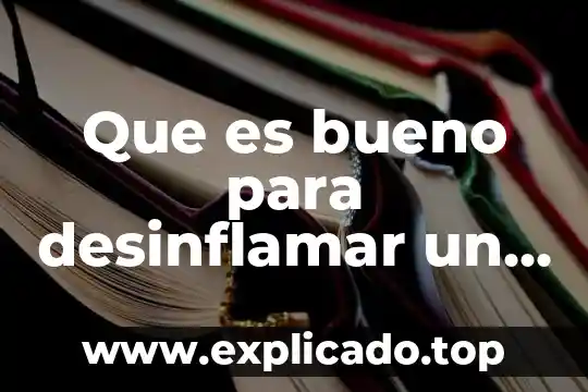 Qué es mejor para desinflamar una quemadura 3 Que es bueno para desinflamar un piquete