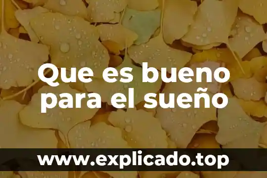 Que es bueno los calambres 4 Que es bueno para el sueño