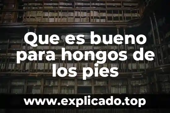 Que es bueno cuando se te hinchan los pies 4 Que es bueno para hongos de los pies