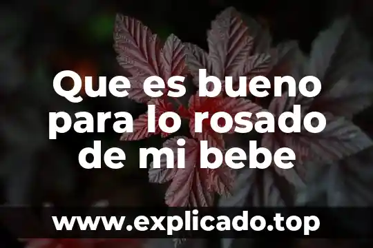 Que es bueno para que mi negocio huela rico todo el día 4 Que es bueno para lo rosado de mi bebe
