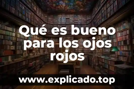 Que es bueno para aumentar los globulos rojos 3 Qué es bueno para los ojos rojos