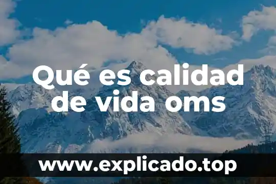 Qué es impronta personal 3 Qué es calidad de vida oms