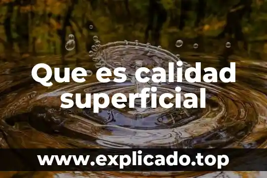 Que es calidad superficial