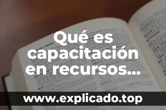 Qué es capacitación en recursos humanos
