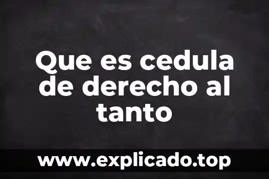 Que es una cedula de registro 4 Que es cedula de derecho al tanto