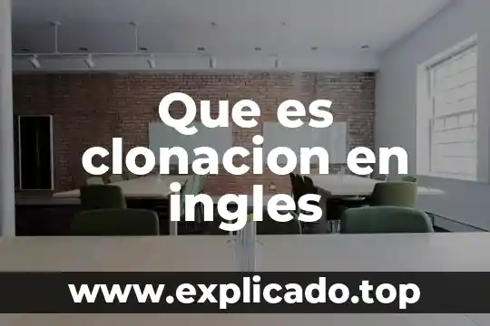 Que es clonacion en ingles