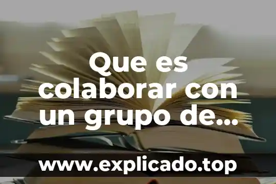 Qué es un grupo isógeno en el cartílago 5 Que es colaborar con un grupo de trabajo