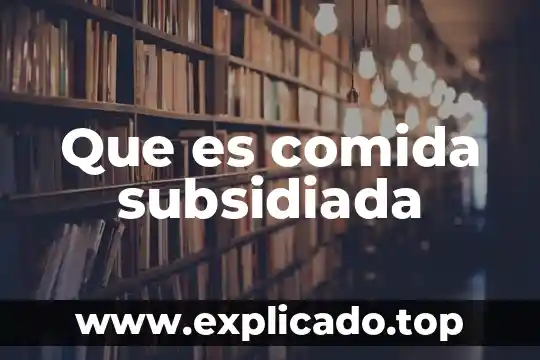 Qué es recomendable para diabéticos de comida 3 Que es comida subsidiada
