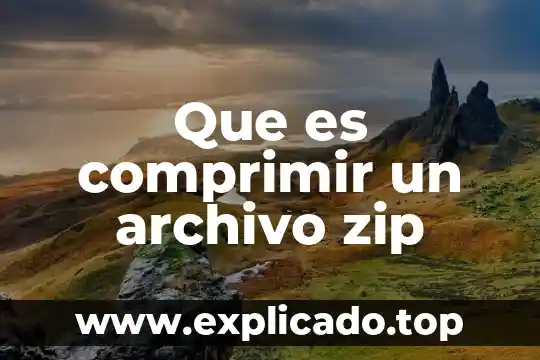 Que es un archivo de internet 6 Que es comprimir un archivo zip