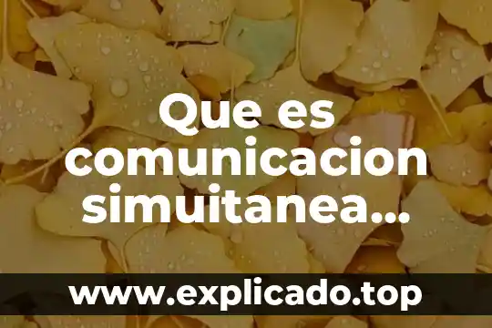 Que es comunicación inalambrica por onda 5 Que es comunicacion simuitanea definicion