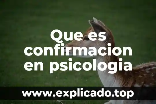 Que es confirmacion en psicologia