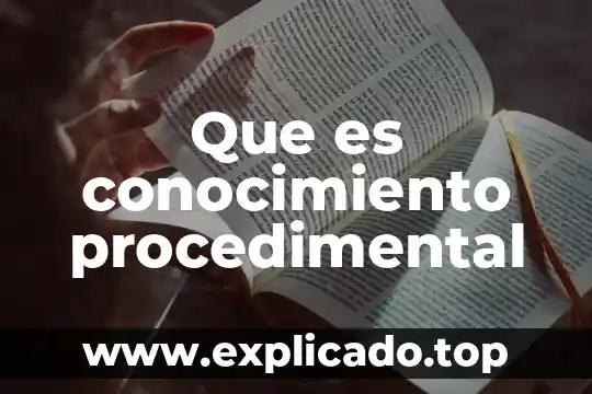 Que es conocimiento procedimental