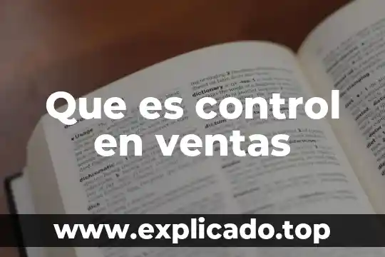 Que es una asesoria en ventas 4 Que es control en ventas