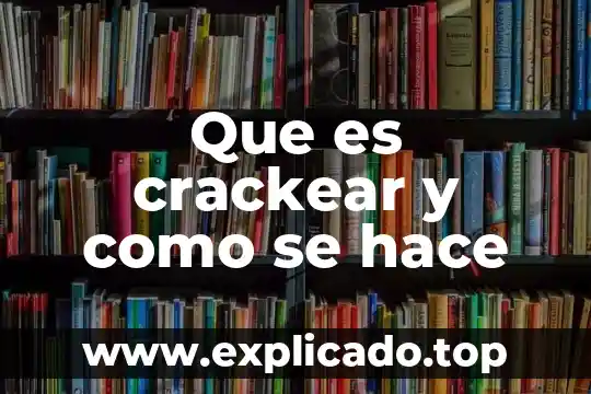 Que es crackear y como se hace
