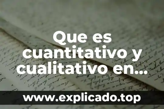 Que es educacion 2020 4 Que es cuantitativo y cualitativo en educacion