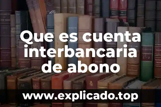 Que es la cuenta de explotación 5 Que es cuenta interbancaria de abono