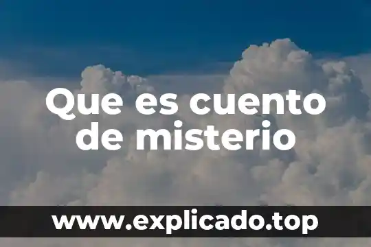Que es tramaen un cuento 5 Que es cuento de misterio