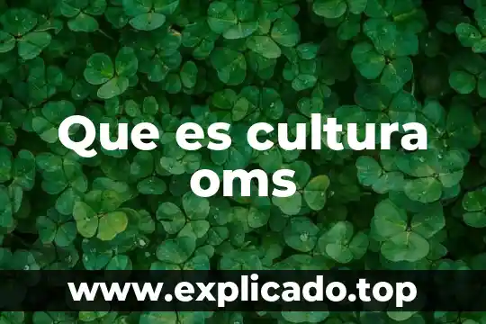 Que es un trauma segun la oms 4 Que es cultura oms