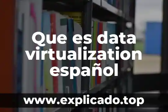 Que es un glosario ejemplo hacer un glosario de español 8 Que es data virtualization español