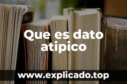 Qué es un dato vacío en investigación 7 Que es dato atipico