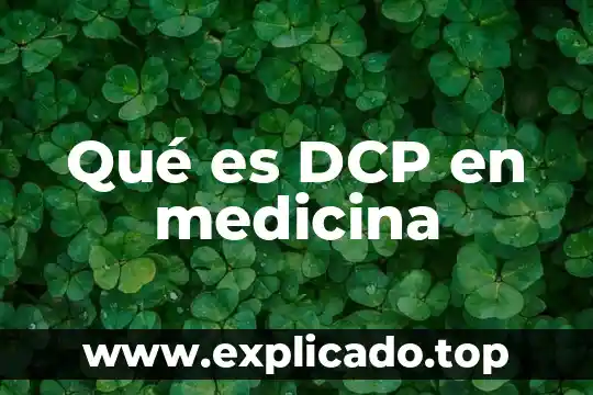 Que es monitorización en medicina 6 Qué es DCP en medicina