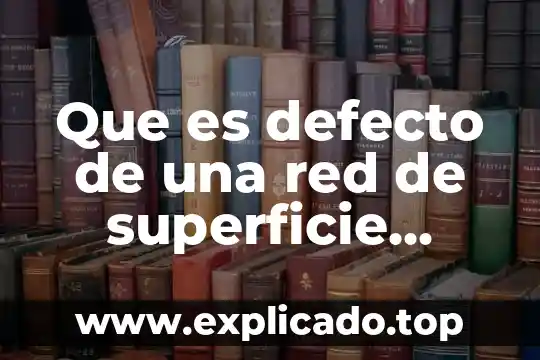 Que es el mindfulness gestion del tiempo 6 Que es defecto de una red de superficie informatica