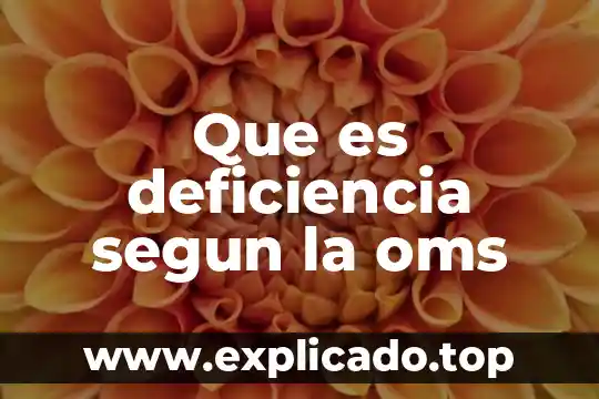 Que es la salud segun la oms conversaciones 5 Que es deficiencia segun la oms