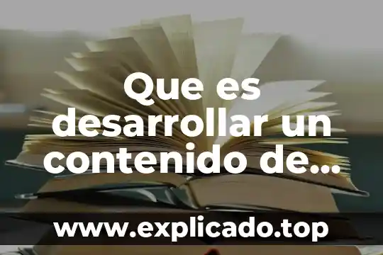 Que es vals para desarrollar la estratroducto de su elección 5 Que es desarrollar un contenido de computacion