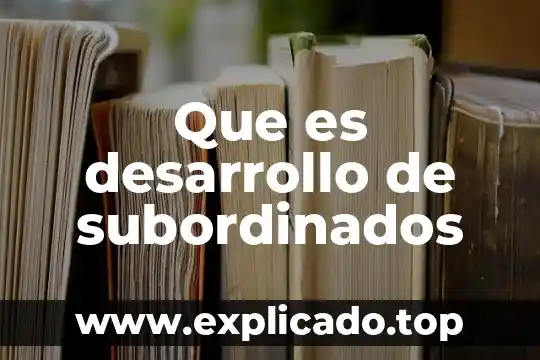 Que es el desarrollo sustentable onu 6 Que es desarrollo de subordinados